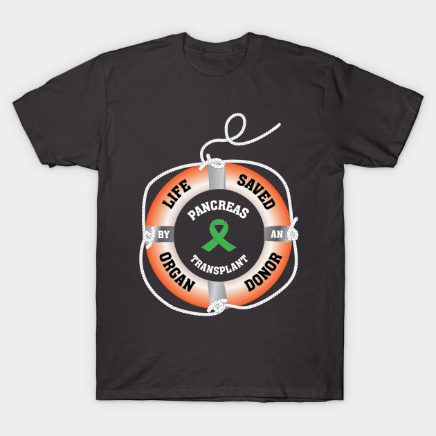 Life Saved by an Organ Donor Ring Buoy Pancreas T-Shirt by Wildey Design